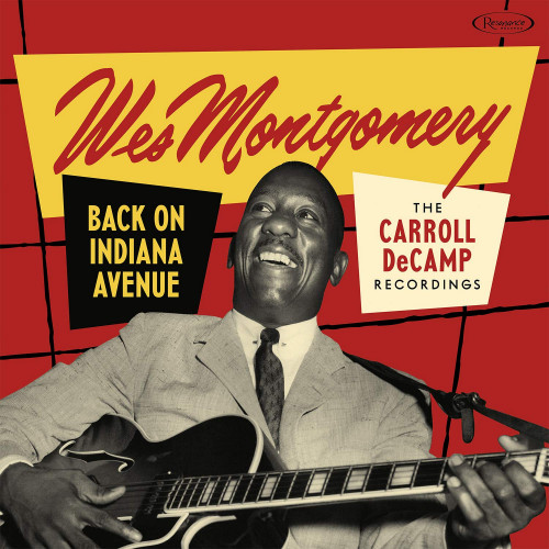 MONTGOMERY, WES - BACK ON INDIANA AVENUE: THE CARROLL DECAMP RECORDINGSMONTGOMERY, WES - BACK ON INDIANA AVENUE - THE CARROLL DECAMP RECORDINGS.jpg